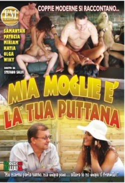 Mia Moglie e la Tua Puttana