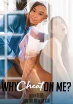 Why Cheat On Me?