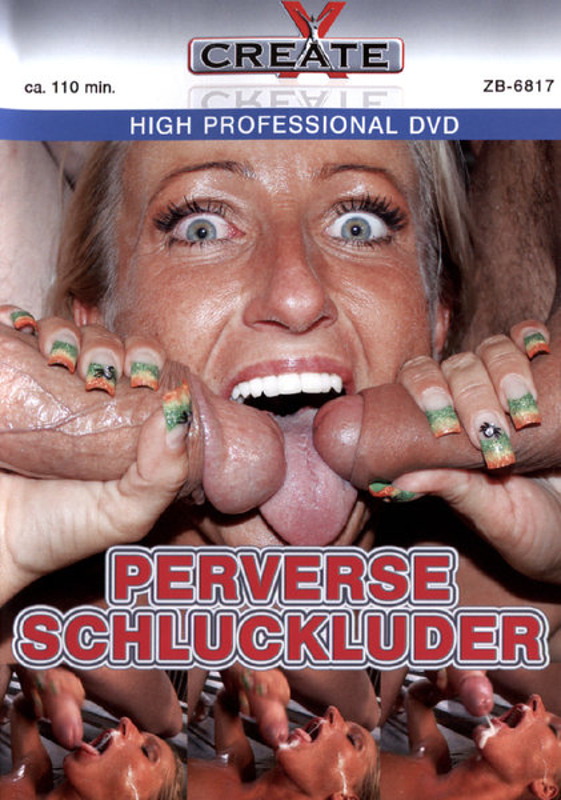 Perverse Schluckluder