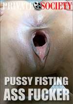 Pussy Fisting Ass Fucker