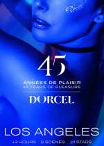 Dorcel – 45 Years Of Pleasure – Los Angeles