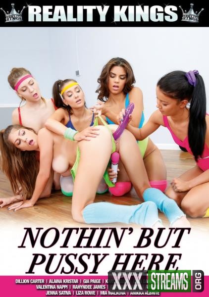 Nothin But Pussy Here (2018/DVDRip) Full Movies