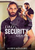 Dad’s Security Guard